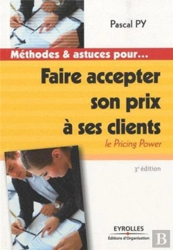 Bertrand.pt - Faire Accepter Son Prix A Ses Clients - Le Pricing Power