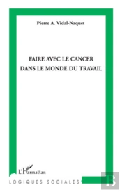 Faire Avec Le Cancer Dans Le Monde Du Travail