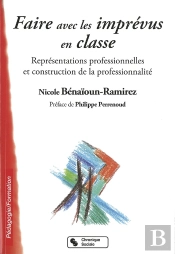 Faire Avec Les Imprévus En Classe ; Représentations Professionnelles Et Construction De La Professionnalité