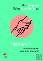 Faire Avec ? Une Recherche Inclusive Pour Et Par Les Enseignant·E·S
