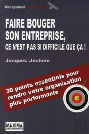 Faire Bouger Son Entreprise, C'Est Pas Si Difficile Que Ça