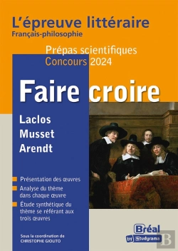 Bertrand.pt - Faire Croire : L'Épreuve Littéraire Français-Philosophie : Prépa Scientifique Concours 2024