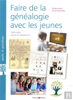 Bertrand.pt - Faire De La Genealogie Avec Les Jeunes - Methodes, Pistes Et Realisations. Pour Les 12-18 Ans