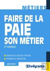 Faire De La Paie Son Métier ; Identifier Les Métiers Porteurs, Optimiser Sa Candidature (2e Édition)