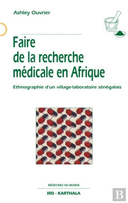 Bertrand.pt - Faire De La Recherche Médicale En Afrique - Ethnographie D'Un Village-Laboratoire Sénégalais