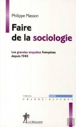 Bertrand.pt - Faire De La Sociologie ; Les Grandes Enquêtes Françaises (1945-2000)