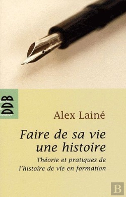Bertrand.pt - Faire De Sa Vie Une Histoire : Théories Et Pratiques De L'Histoire De Vie En Formation