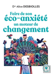 Faire De Son Éco-Anxiété Un Moteur De Changement