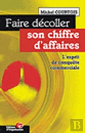 Faire Decoller Son Chiffre D'Affaire ; Utiliser Le Levier Commercial Pour Developper L'Entreprise
