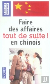 Faire Des Affaires Tout De Suite En Chinois