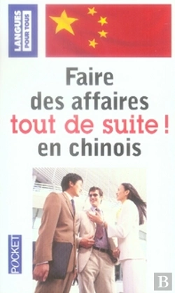 Bertrand.pt - Faire Des Affaires Tout De Suite En Chinois