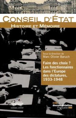 Bertrand.pt - Faire Des Choix ? Les Fonctionnaires Dans L'Europe Des Dictatures, 1933-1948