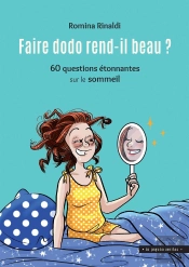 Faire Dodo Rend-Il Beau ? 60 Questions Étonnantes Sur Le Sommeil