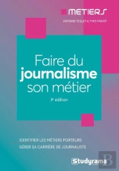 Faire Du Journalisme Son Métier (3e Édition)