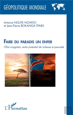 Bertrand.pt - Faire Du Paradis Un Enfer : L'État Congolais, Entre Potentiel De Richesse Et Pauvreté