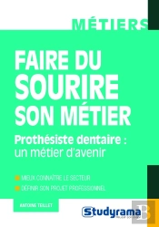 Faire Du Sourire Son Métier : Prothésiste Dentaire, Un Métier D'Avenir