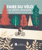 Faire Du Vélo En Pleine Conscience ; Trouver L'Équilibre Sur Deux Roues