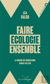 Faire Écologie Ensemble : La Guerre Des Générations N'Aura Pas Lieu