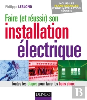 Faire (Et Réussir) Son Installation Électrique ; Toutes Les Étapes Pour Faire Les Bons Choix