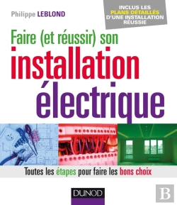 Bertrand.pt - Faire (Et Réussir) Son Installation Électrique ; Toutes Les Étapes Pour Faire Les Bons Choix