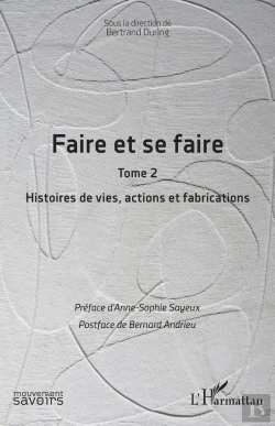 Bertrand.pt - Faire Et Se Faire Tome 2 : Histoires De Vies, Actions Et Fabrications