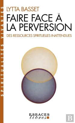 Bertrand.pt - Faire Face À La Perversion : Des Ressources Spirituelles Inattendues