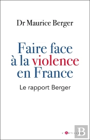 Faire Face A La Violence En France - Le Rapport Berger