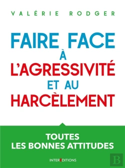 Bertrand.pt - Faire Face À L'Agressivité Et Au Harcèlement ; Toutes Les Bonnes Attitudes (3e Édition)