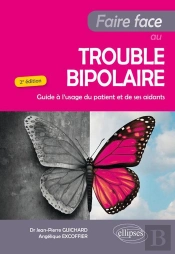 Faire Face Au Trouble Bipolaire ; Guide À L'Usage Du Patient Et De Ses Aidants (2e Édition)