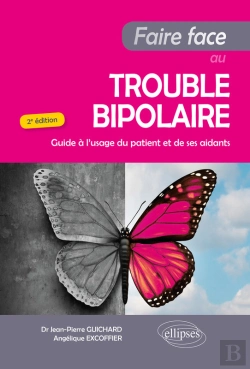 Bertrand.pt - Faire Face Au Trouble Bipolaire - Guide À L'Usage Du Patient Et De Ses Aidants - 2e Édition