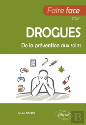 Faire Face Aux Drogues : De La Prévention Aux Soins