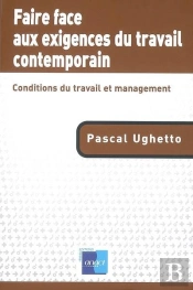 Faire Face Aux Exigences Du Travail Comtemporain ; Conditions Du Travail Et Management