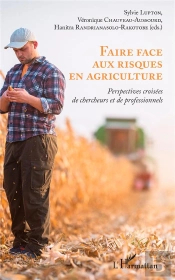 Faire Face Aux Risques En Agriculture - Perspectives Croisees De Chercheurs Et De Professionnels