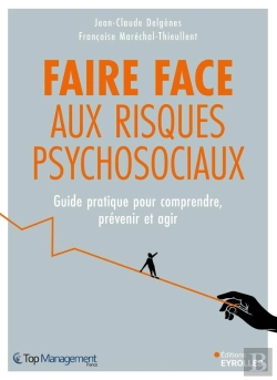 Bertrand.pt - Faire Face Aux Risques Psychosociaux : Guide Pratique Pour Comprendre, Prévenir Et Agir