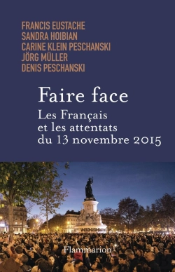 Bertrand.pt - Faire Face. Les Français Et Les Attentats Du 13 Novembre 2015