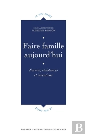 Faire Famille Aujourd'Hui : Normes, Résistances Et Inventions