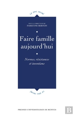 Bertrand.pt - Faire Famille Aujourd'Hui : Normes, Résistances Et Inventions