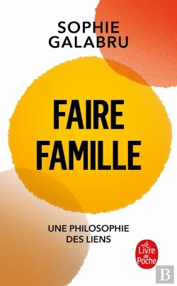Bertrand.pt - Faire Famille : Une Philosophie Des Liens