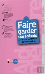 Faire Garder Ses Enfants ; Assistante Maternelle, Garde À Domicile