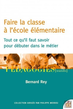 Bertrand.pt - Faire La Classe A L'Ecole Elementaire - Tout Ce Qu'Il Faut Savoir Pour Debuter Dans Le Metier