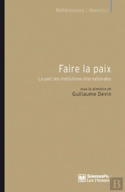 Bertrand.pt - Faire La Paix ; La Part Des Institutions Internationales