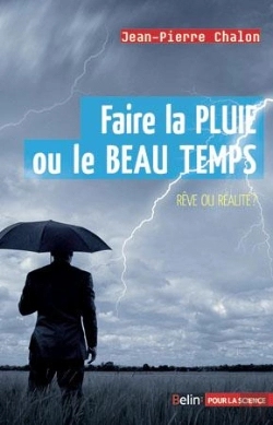 Bertrand.pt - Faire La Pluie Et Le Beau Temps : Rêve Ou Réalité ?
