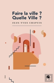 Faire La Ville ? Quelle Ville ?