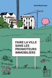 Faire La Ville Sans Les Promoteurs Immobiliers