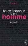 Faire L'Amour À Un Homme ; Le Guide