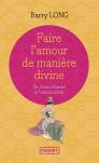 Faire L'Amour De Manière Divine ; De L'Acte Charnel À L'Amour Divin