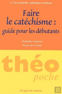 Bertrand.pt - Faire Le Catéchisme : Guide Pour Les Débutants