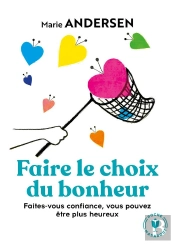 Faire Le Choix Du Bonheur
