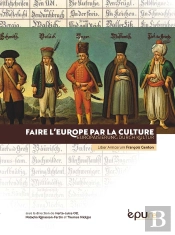 Faire L'Europe Par La Culture, Europäisierung Durch Kultur. Liber Amicorum François Genton