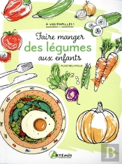 Faire Manger Des Légumes Aux Enfants
